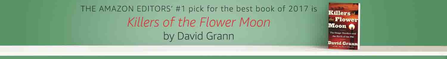 The top 1 of the 2017 best books is Killers of the Flower Moon