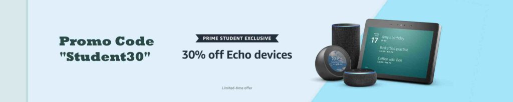 PRIME STUDENT PROMO CODE 'STUDENT30' FOR 30% OFF AMAZON ECHO DEVICES