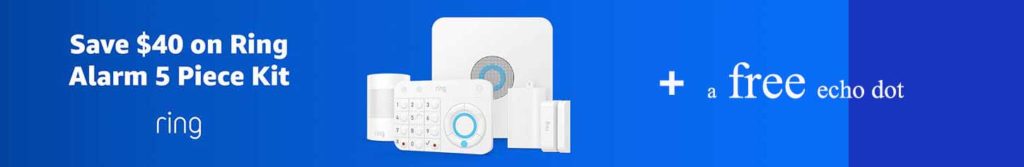 $40 OFF PROMO FOR RING ALARM 5 PIECE KIT + A FREE AMAZON ECHO DOT