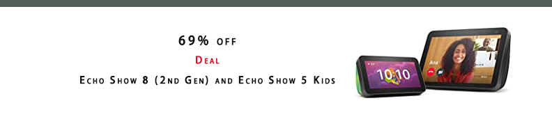 Echo Show 8 (2nd Gen) and Echo Show 5 Kids